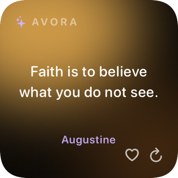 Small quote widget: Faith is to believe what you do not see. Augustine